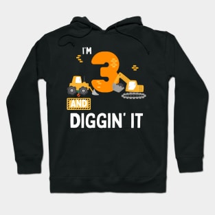 I'M 3 And Diggin' It Construction Excavator Hoodie